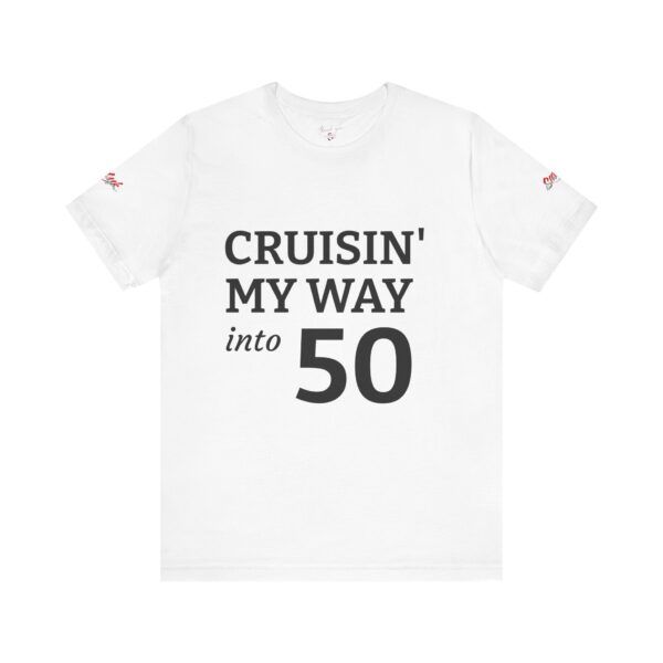 Cruisin' My Way Into 50 T‑Shirt – Funny 50th Birthday Tee